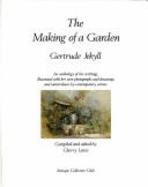 The Making of a Garden - Jekyll, Gertrude, and Lewis, Cherry (Editor)