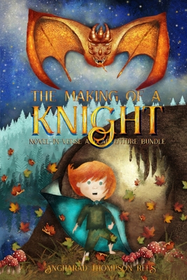 The Making of a Knight - Fantasy Novel-in-Verse and Activity Bundle - Thompson Rees, Angharad, and Whimsey Press, Little (Cover design by)