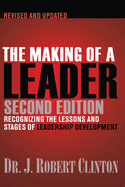 The Making of a Leader: Recognizing the Lessons and Stages of Leadership Development