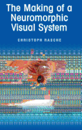 The Making of a Neuromorphic Visual System