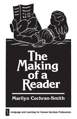 The Making of a Reader - Cochran-Smith, Marilyn