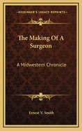 The Making of a Surgeon: A Midwestern Chronicle