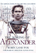 The Making of Alexander: The Official Guide to the Epic Film Alexander