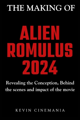 The Making Of Alien: Romulus: Revealing the Conception, Behind the scenes and impact of the movie - Cinemania, Kevin