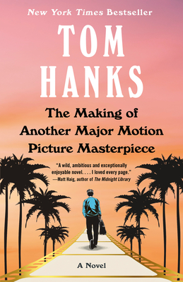 The Making of Another Major Motion Picture Masterpiece - Hanks, Tom