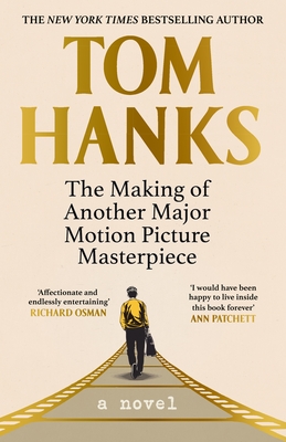 The Making of Another Major Motion Picture Masterpiece - Hanks, Tom