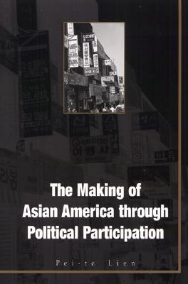 The Making of Asian America Through Political Participation - Lien, Pei-Te