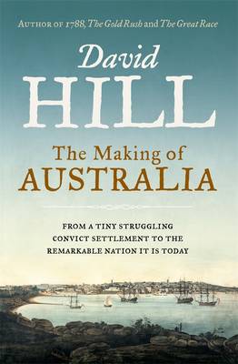 The Making of Australia - Hill, David