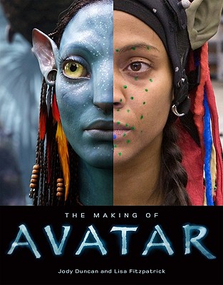 The Making of Avatar - Duncan, Jody, and Fitzpatrick, Lisa