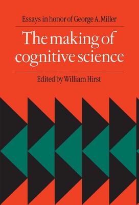 The Making of Cognitive Science - Hirst, William (Editor)