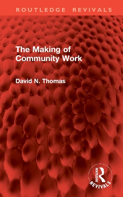 The Making of Community Work - Thomas, David N