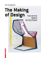 The Making of Design: From the First Model to the Final Product