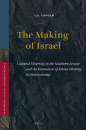 The Making of Israel: Cultural Diversity in the Southern Levant and the Formation of Ethnic Identity in Deuteronomy