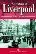 The Making of Liverpool - Fletcher, Mike