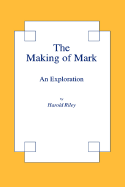 The Making of Mark - Riley, Harold