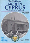 The Making of Modern Cyprus: From Obscurity to Statehood - Panteli, Stavros