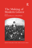 The Making of Modern Greece: Nationalism, Romanticism, and the Uses of the Past (1797-1896)