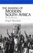 The Making of Modern South Africa: Conquest, Apartheid, Democracy