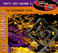 The Making of Pretty Hate Machine & Downward Spiral