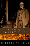 The Making of Robert E. Lee