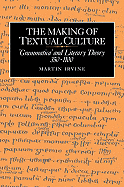 The Making of Textual Culture: 'Grammatica' and Literary Theory 350-1100