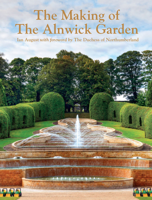 The Making of the Alnwick Garden - August, Ian