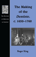 The Making of the Dentiste, C. 1650-1760