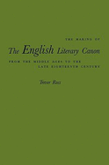 The Making of the English Literary Canon from the Middle Ages to the Late Eighteenth Century
