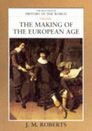 The making of the European age - Roberts, J. M.