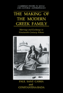 The Making of the Modern Greek Family: Marriage and Exchange in Nineteenth-Century Athens