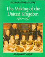 The Making of the United Kingdom, 1500-1700