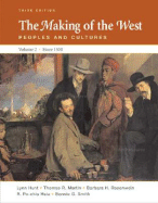 The Making of the West: Peoples and Cultures: Volume II: Since 1500 - Hunt, Lynn, and Martin, Thomas R, and Smith, Bonnie G