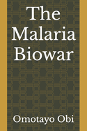 The Malaria Biowar