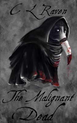 The Malignant Dead - Raven, C L