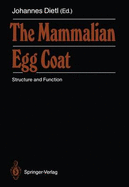 The Mammalian Egg Coat: Structure and Function