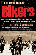 The Mammoth Book of Bikers: Over 40 first-hand accounts of riding high, living free, with the world's outlaw motorcycle gangs