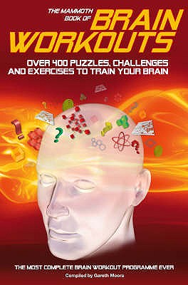 The Mammoth Book of Brain Workouts - Moore, Gareth