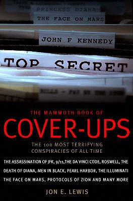 The Mammoth Book of Cover-Ups - Lewis, Jon E.