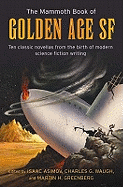 The Mammoth Book of Golden Age SF: Ten Classic Stories from the Birth of Modern Science Fiction Writing