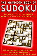 The Mammoth Book of Sudoku: Over 400 New Puzzles - The Biggest and Best Collection of Sudoku Ever - Haselbauer, Nathan
