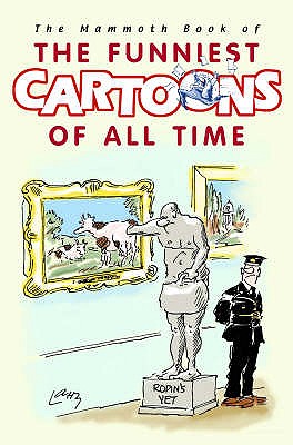 The Mammoth Book of the Funniest Cartoons of All Time - Tibballs, Geoff (Editor)