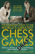 The Mammoth Book of the World's Greatest Chess Games .: New, updated and expanded edition - now with 145 games