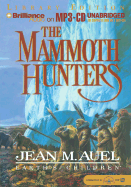 The Mammoth Hunters - Auel, Jean M, and Burr, Sandra (Read by)