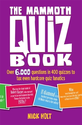 The Mammoth Quiz Book: Over 6,000 questions in 400 quizzes to tax even hardcore quiz fanatics - Holt, Nick
