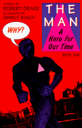 The Man: A Hero for Our Time, Book One - Drake, Robert