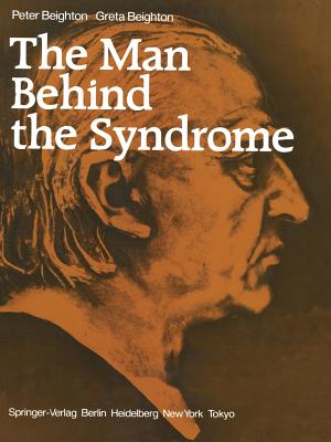 The Man Behind the Syndrome - Beighton, Peter, and Opitz, John M (Preface by), and Beighton, Greta