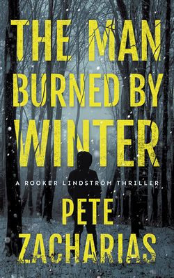 The Man Burned by Winter - Zacharias, Pete