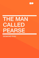 The Man Called Pearse