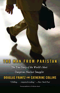 The Man from Pakistan: The True Story of the World's Most Dangerous Nuclear Smuggler