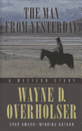 The Man from Yesterday: A Western Story